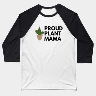 Proud Plant Mama - Plant Mom Baseball T-Shirt